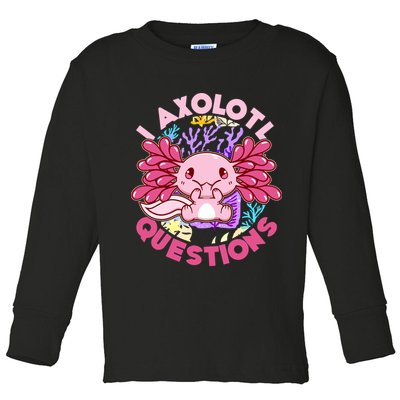 Cute Funny I Axolotl Questions Toddler Long Sleeve Shirt