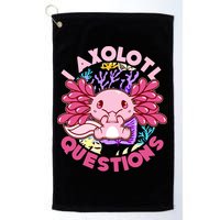 Cute Funny I Axolotl Questions Golf Towel