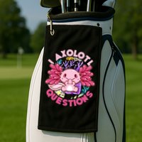 Cute Funny I Axolotl Questions Golf Towel