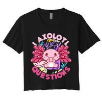 Cute Funny I Axolotl Questions Women's Crop Top Tee