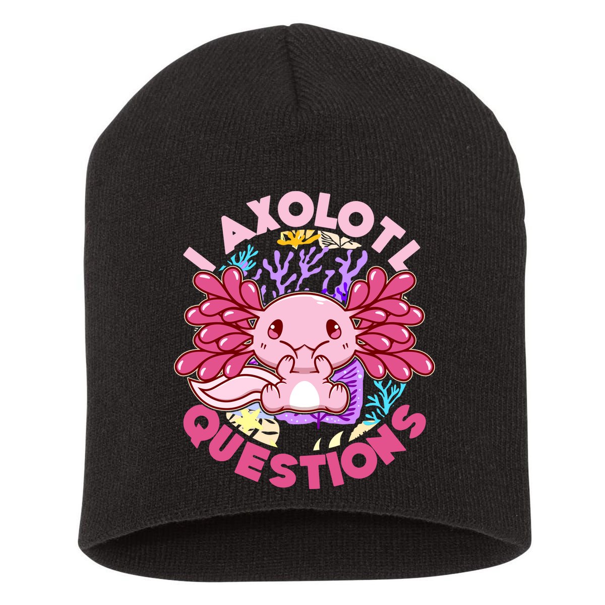 Cute Funny I Axolotl Questions Short Acrylic Beanie