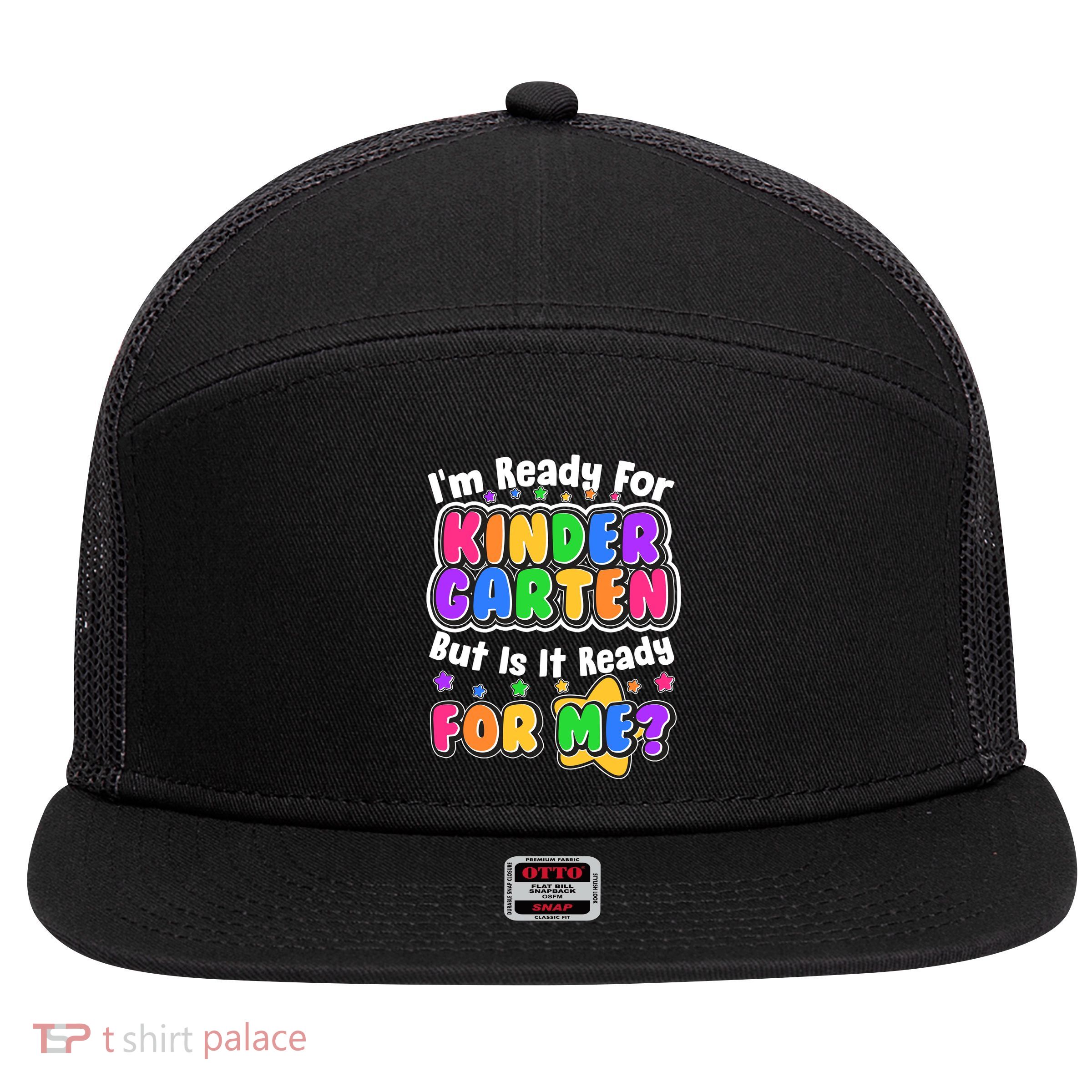 Cute Funny I'm Ready For Kindergarten But Is It Ready For Me 7 Panel Mesh Trucker Snapback Hat