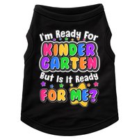 Cute Funny I'm Ready For Kindergarten But Is It Ready For Me Doggie Tank