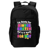 Cute Funny I'm Ready For Kindergarten But Is It Ready For Me Backpack