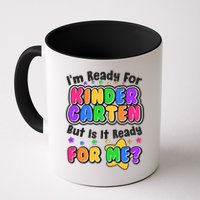 Cute Funny I'm Ready For Kindergarten But Is It Ready For Me Mug
