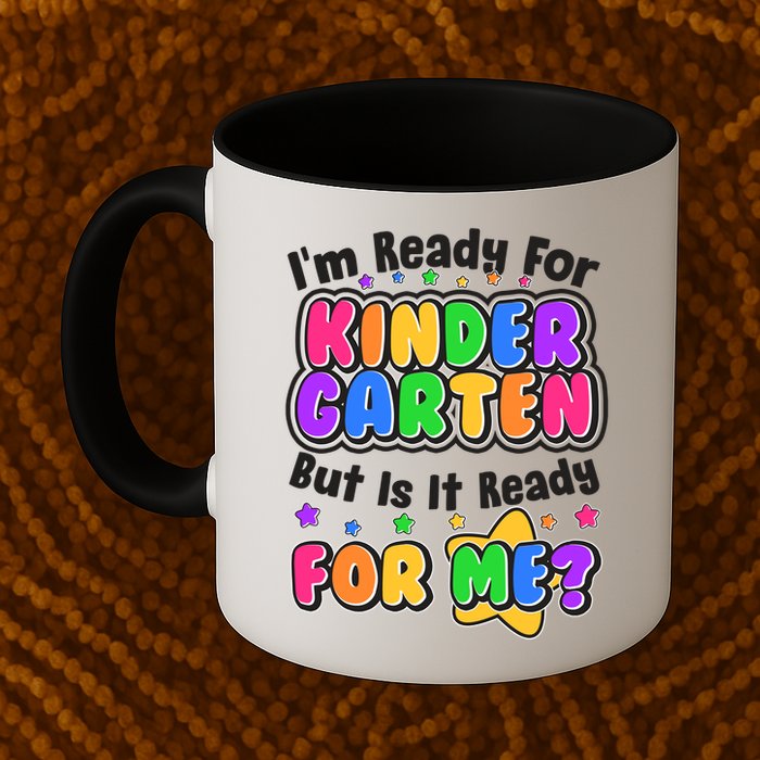Cute Funny I'm Ready For Kindergarten But Is It Ready For Me Mug