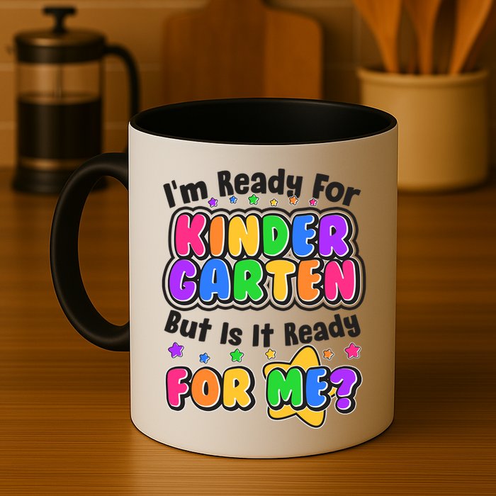 Cute Funny I'm Ready For Kindergarten But Is It Ready For Me Mug