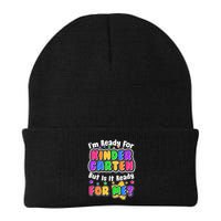 Cute Funny I'm Ready For Kindergarten But Is It Ready For Me Beanie