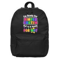 Cute Funny I'm Ready For Kindergarten But Is It Ready For Me 16 in Basic Backpack