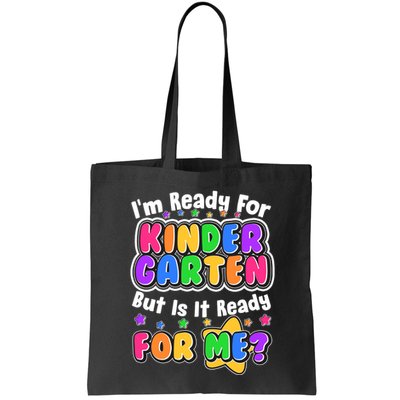 Cute Funny I'm Ready For Kindergarten But Is It Ready For Me Bag