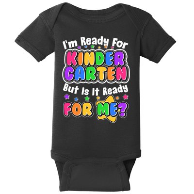 Cute Funny I'm Ready For Kindergarten But Is It Ready For Me Baby Bodysuit