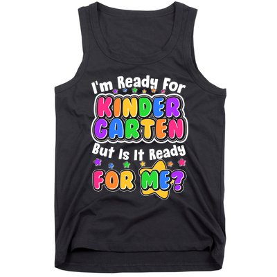 Cute Funny I'm Ready For Kindergarten But Is It Ready For Me Tank Top
