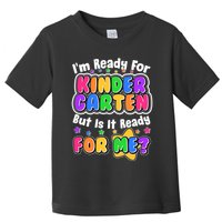 Cute Funny I'm Ready For Kindergarten But Is It Ready For Me Toddler T-Shirt