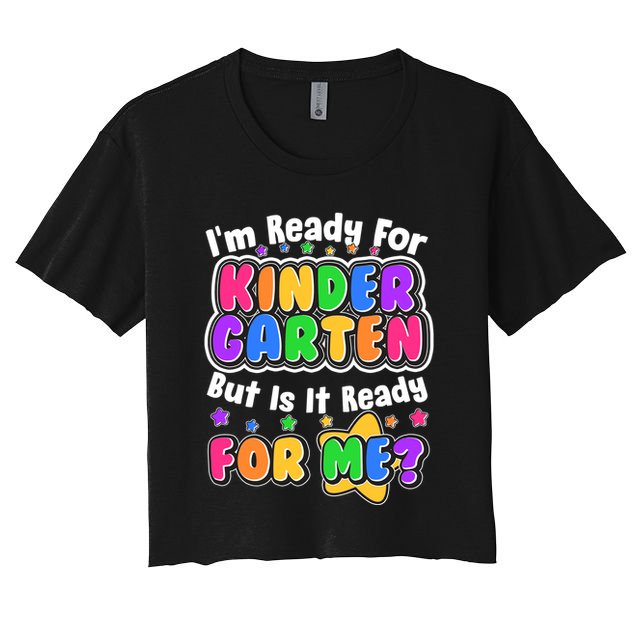 Cute Funny I'm Ready For Kindergarten But Is It Ready For Me Crop Top