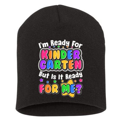 Cute Funny I'm Ready For Kindergarten But Is It Ready For Me Short Acrylic Beanie