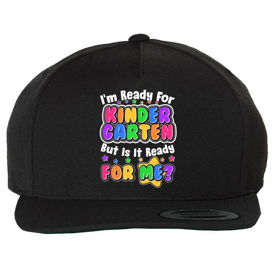 Cute Funny I'm Ready For Kindergarten But Is It Ready For Me Wool Snapback Cap