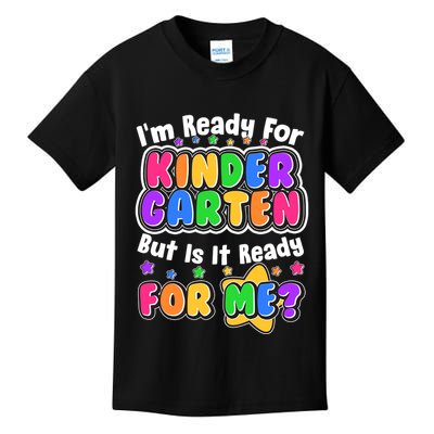 Cute Funny I'm Ready For Kindergarten But Is It Ready For Me Kids T-Shirt