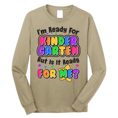 Cute Funny I'm Ready For Kindergarten But Is It Ready For Me Long Sleeve Shirt