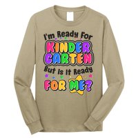 Cute Funny I'm Ready For Kindergarten But Is It Ready For Me Long Sleeve Shirt