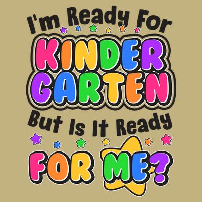 Cute Funny I'm Ready For Kindergarten But Is It Ready For Me T-Shirt