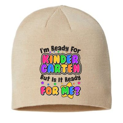 Cute Funny I'm Ready For Kindergarten But Is It Ready For Me Sustainable Beanie
