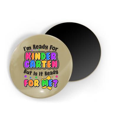 Cute Funny I'm Ready For Kindergarten But Is It Ready For Me Magnet