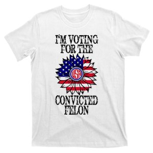 Convicted Felon Im Voting Convicted Felon 2024 T-Shirt