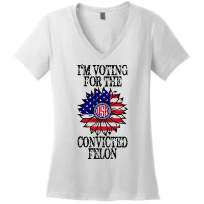 Convicted Felon Im Voting Convicted Felon 2024 Women's V-Neck T-Shirt