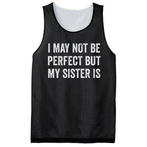 Cool Funny I May Not Be Perfect But My Sister Is Mesh Reversible Basketball Jersey Tank