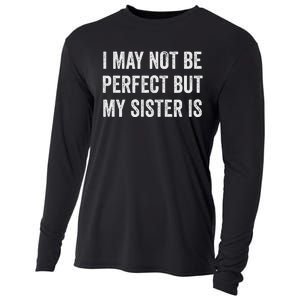 Cool Funny I May Not Be Perfect But My Sister Is Cooling Performance Long Sleeve Crew