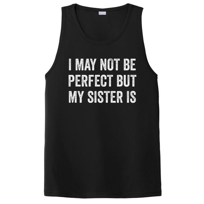 Cool Funny I May Not Be Perfect But My Sister Is PosiCharge Competitor Tank