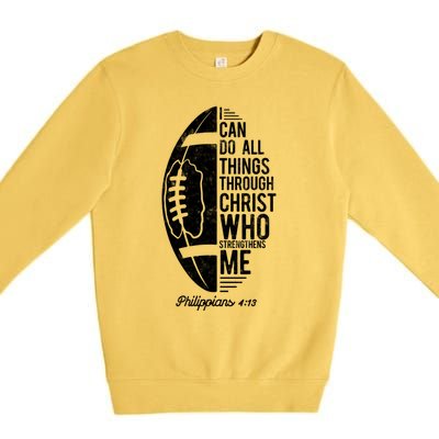 Christian Football I Can Do All Things Philippians 4 13 Gift Premium Crewneck Sweatshirt