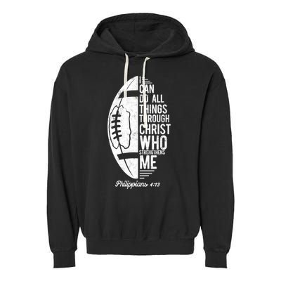 Christian Football I Can Do All Things Philippians 4 13 Gift Garment-Dyed Fleece Hoodie