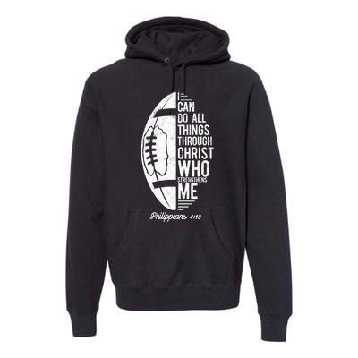 Christian Football I Can Do All Things Philippians 4 13 Gift Premium Hoodie