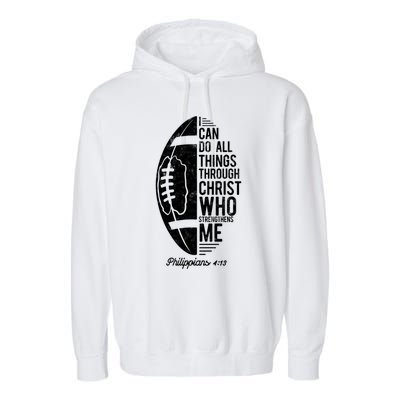 Christian Football I Can Do All Things Philippians 4 13 Gift Garment-Dyed Fleece Hoodie