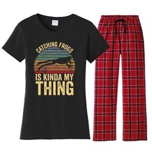 Catching Frogs Is Kinda My Thing Frog Catching Kids Gift Women's Flannel Pajama Set