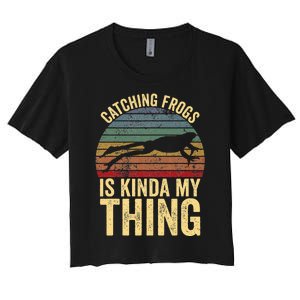 Catching Frogs Is Kinda My Thing Frog Catching Kids Gift Women's Crop Top Tee