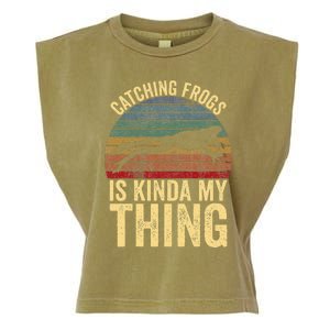 Catching Frogs Is Kinda My Thing Frog Catching Kids Gift Garment-Dyed Women's Muscle Tee