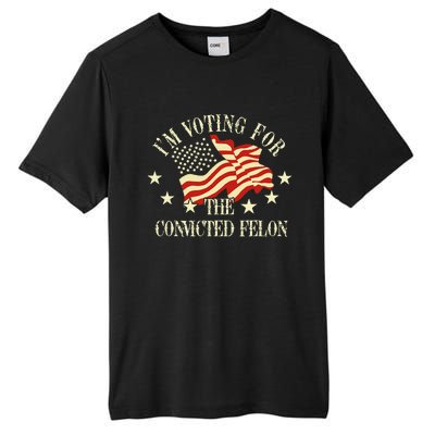 Convicted Felon IM Voting Convicted Felon 2024 Tall Fusion ChromaSoft Performance T-Shirt