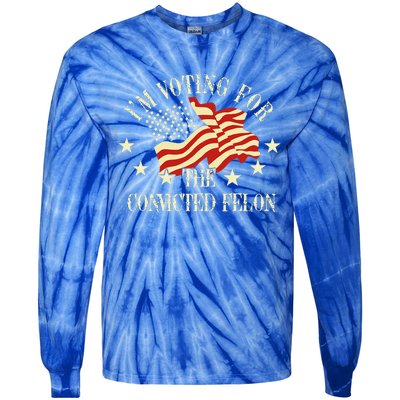 Convicted Felon IM Voting Convicted Felon 2024 Tie-Dye Long Sleeve Shirt