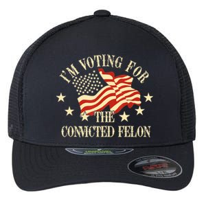 Convicted Felon IM Voting Convicted Felon 2024 Flexfit Unipanel Trucker Cap