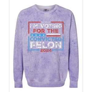 Convicted Felon IM Voting Convicted Felon 2024 Colorblast Crewneck Sweatshirt