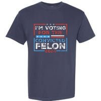 Convicted Felon IM Voting Convicted Felon 2024 Garment-Dyed Heavyweight T-Shirt