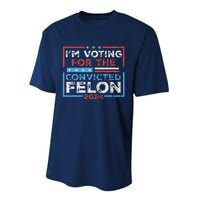 Convicted Felon IM Voting Convicted Felon 2024 Performance Sprint T-Shirt