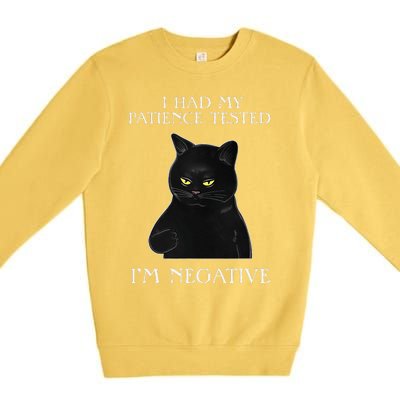 Cat Funny I Had My Patience Tested Im Negative Premium Crewneck Sweatshirt