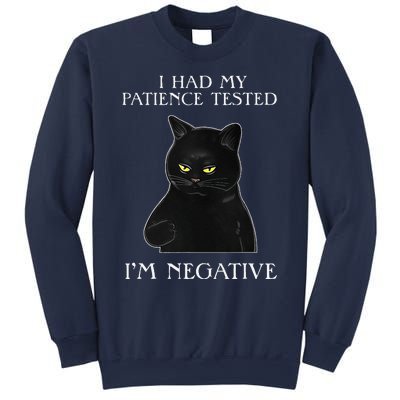 Cat Funny I Had My Patience Tested Im Negative Sweatshirt