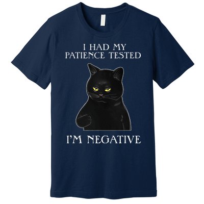 Cat Funny I Had My Patience Tested Im Negative Premium T-Shirt