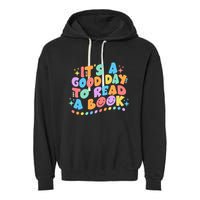 Cute Funny It's A Good Day To Read A Book Garment-Dyed Fleece Hoodie