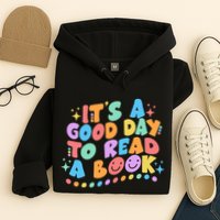Cute Funny It's A Good Day To Read A Book Hoodie