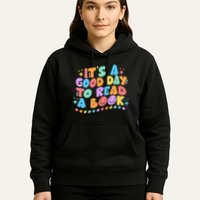 Cute Funny It's A Good Day To Read A Book Hoodie
